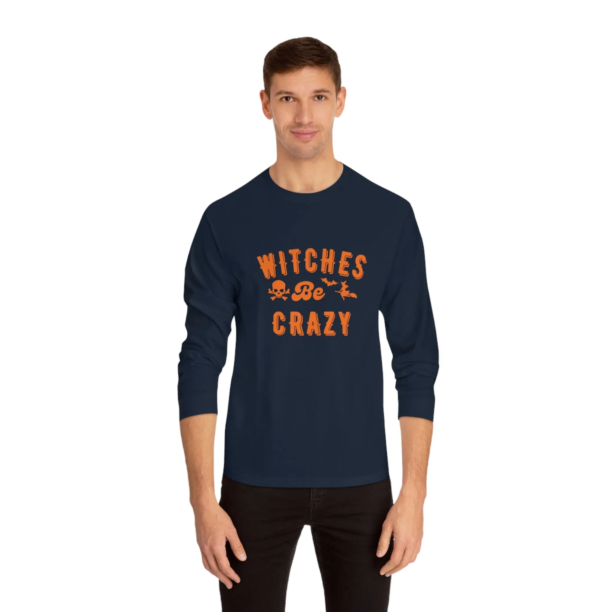 Unisex | Witches Be Crazy | Classic Long Sleeve T-Shirt